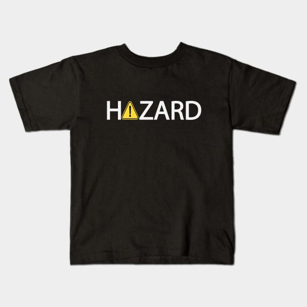 Hazard being hazard one word design Kids T-Shirt by DinaShalash